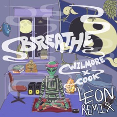 Wilmore & Cook - Breathe (Leon Remix) [CLIP] (OUT NOW)