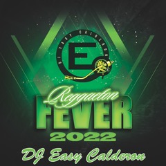 2022 reggaton fever - DJ Easy Calderon .mp3