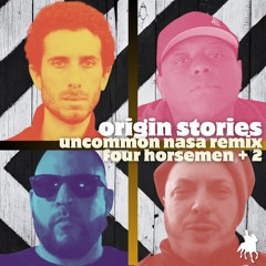 Origin Stories (Uncommon Nasa Remix) [feat. Gajah, Last Sons, Short Fuze & Shortrock]