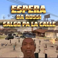 Salgo pa la calle x Espera (DaRossi Edit)