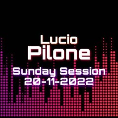 Sunday Session - 20/11/2022 - Lucio Pilone