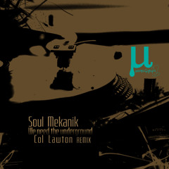 Soul Mekanik - We need the Underground (Col Lawton remix) 2025 deep house premiere Traxsource