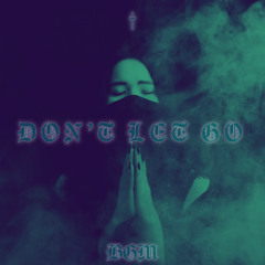 DON'T LET GO