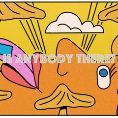 Is Anybody There?