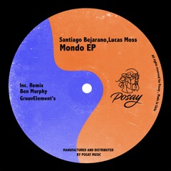 Santiago Bejarano,Lucas Moss - Mondo (Ben Murphy Remix)