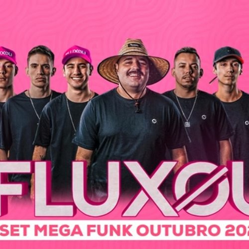 FLUXOU - SET MEGA FUNK OUTUBRO 2020