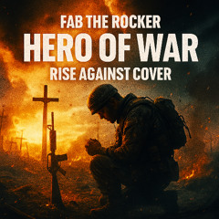 Hero Of War by Fab The Rocker
