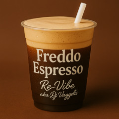 Δημήτρης Παρίσης - Freddo Espresso (Re-Vibe aka DJ Vaggelis Remix)