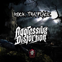 Rock Tha Place - Aggressive Distortion [FREE-TRACK]