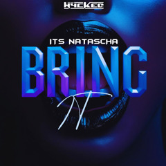 Its Natascha, Dj Wycked - Bring It
