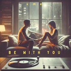 Be With You