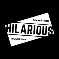 Charlie Puth - That's Hilarious (Julius Remix)