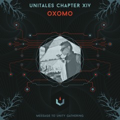 Unitales Chapter XIV - OXOMO - Message to Unity Gathering