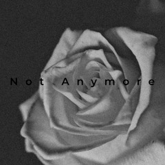 Not Anymore
