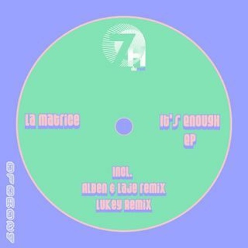 Premiere : La Matrice - It's Enough [07DM024]