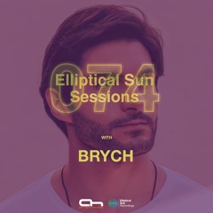 Elliptical Sun Sessions 074 with Brych