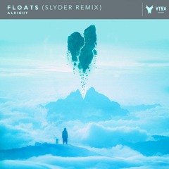 Floats - Alright (SlYder Remix)