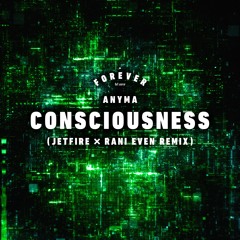 Anyma - Consciousness  (JETFIRE X Rani Even RMX)