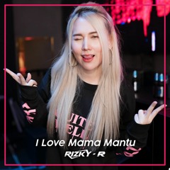 DJ - I Love Mama Mantu『Jungle Dutch』FullBass