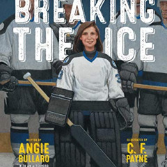 [Download] PDF 🖍️ Breaking the Ice: The True Story of the First Woman to Play in the