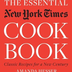 ✔PDF✔ The Essential,Cookbook: Classic Recipes for a New Century