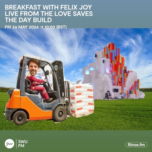 Breakfast with Felix Joy live from the Love Saves The Day Build Site - 24 May 2024