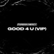on FOREIGN MERCY - GOOD 4 U (VIP)