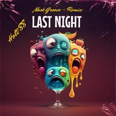 Holt 88 - Last Night ( Nask Groove Remix ) FREE DOWNLOAD