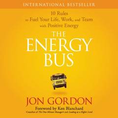 download EPUB 📘 The Energy Bus: 10 Rules to Fuel Your Life, Work, and Team with Posi