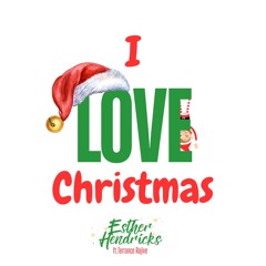 I Love Christmas- Esther Hendricks