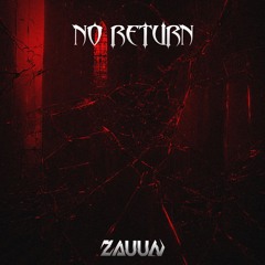 ZAUUN - NO RETURN