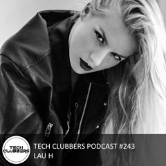 Lau H - Tech Clubbers Podcast #243