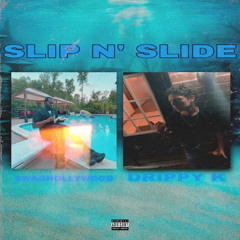 Drippy K x Swaghollywood -Slip N Slide