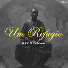 N.E.O.N, Dellahouse - Um Refugio