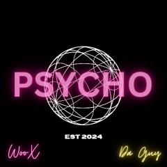 "Psycho "- Woo X ft. Da Guy