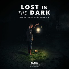 Lost In The Dark - Black Cash Ft. James M #2KBeatsTheSearch #Contest