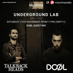 UNDERGROUND LAB / MAXXIMA RADIO SHOW - DOØL x Talkback Heads