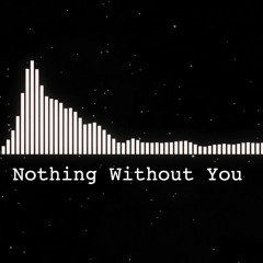 Nothing Without You (Miles Ward &  Beeskep)