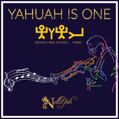 YAHUAH is One