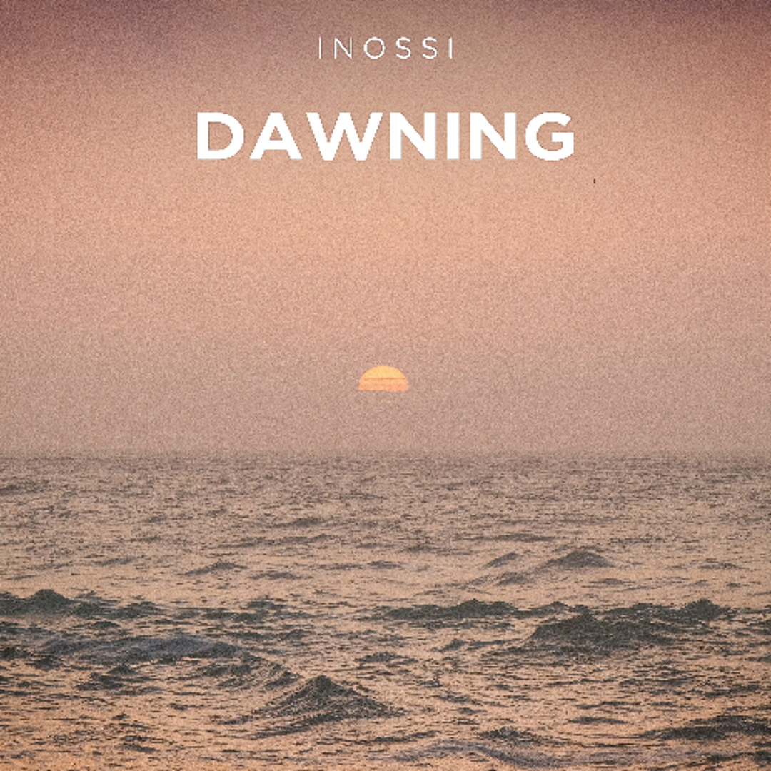 Stream Dawning (Free download) by INOSSI | Listen online for free on ...