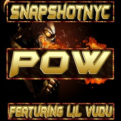 POW (Ft. LIL VUDU) (Produced By SnapShotNYC)