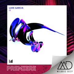 PREMIERE: Luke Garcia - IY (Original Mix) [Einmusika]