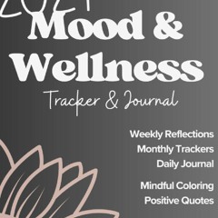 Read F.R.E.E [Book] 2024 Mood,  Health & Wellness Journal: 12 Month trackers and refections for
