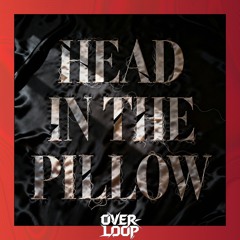 Head In The Pillow
