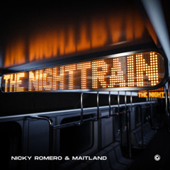 Nicky Romero & Maitland - The Nighttrain