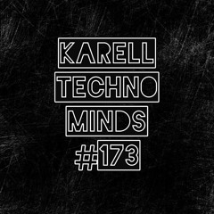 Karell - Techno Minds #173