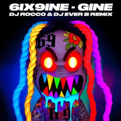 6ix9ine - GINE (DJ ROCCO & DJ EVER B Remix)