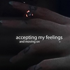 accepting my feelings, and moving on (skellington)