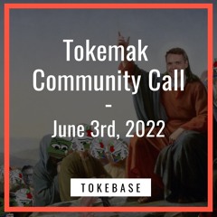 Tokemak Community Call - June 3rd, 2022