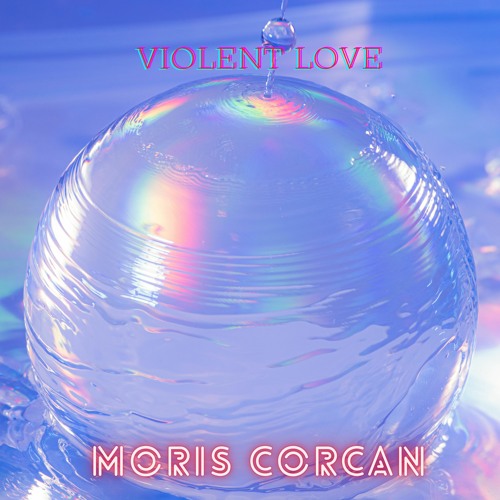 Stream Violent Love by Moris Corcan Listen online for free on SoundCloud